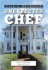Gale A. Buchanan - Unexpected Chef: Southern Edition