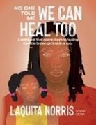 Laquita Norris, Lcsw Laquita Norris - No One Told Me... We Can Heal Too