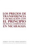 Alfredo Antonio Artiles Mendieta - Los Precios De Transferencia Y Su Relación Con El Principio De Plena Competencia En Nicaragua