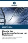 Yassine Drider, Sofyan El Idrissi - Theorie des Quantenmechanismus von Mutationen