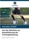 Khaireddine Chebbah - Von der Definition zur Quantifizierung der Trainingsbelastung
