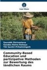 Prihatin, Titi Savitri Prihatiningsih, Gandes Retno Rahayu, Saurabh Shrivastava - Community-Based Education und partizipative Methoden zur Bewertung des ländlichen Raums