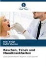 Rohit Sharma, Beer Singh - Rauchen, Tabak und Mundkrankheiten