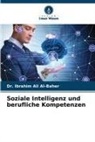 Dr Ibrahim Ali Al-Baher, Dr. Ibrahim Ali Al-Baher, Ibrahim Ali Al-Baher - Soziale Intelligenz und berufliche Kompetenzen