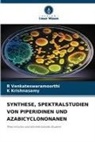 K Krishnasamy, K. Krishnasamy, R Venkateswaramoorthi, R. Venkateswaramoorthi - SYNTHESE, SPEKTRALSTUDIEN VON PIPERIDINEN UND AZABICYCLONONANEN
