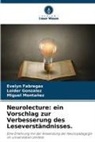 Evelyn Fabregas, Loider Gonzalez, Miguel Montañez - Neurolecture: ein Vorschlag zur Verbesserung des Leseverständnisses.