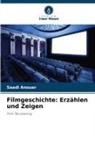 Saadi Anouar - Filmgeschichte: Erzählen und Zeigen