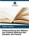 FREDDY Yubahwe - Untersuchung des Abbaus von Palmöl während des Handels mit Palmöl