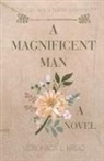 Veronica L Krug - A MAGNIFICENT MAN