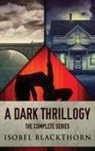 Isobel Blackthorn - A Dark Thrillogy