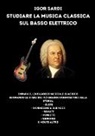 Igor Sardi - Studiare la musica classica sul basso elettrico