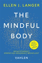 Ellen Langer, Ellen J Langer, Ellen J. Langer - The Mindful Body