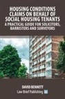 David Bennett - Housing Conditions Claims on Behalf of Social Housing Tenants - A Practical Guide for Solicitors, Barristers and Surveyors