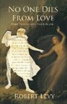 Robert Levy, Paul Tremblay - No One Dies from Love