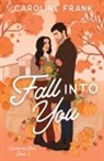 Caroline Frank - Fall Into You