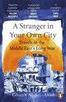 Ghaith Abdul-Ahad - A Stranger in Your Own City