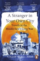 Ghaith Abdul-Ahad, Abdul-Ahad Ghaith - A Stranger in Your Own City