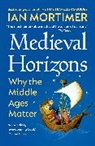 Ian Mortimer - Medieval Horizons