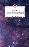 Connor Collett - Shine On, Space Cadet. Life is a Story - story.one