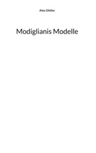 Alex Gfeller - Modiglianis Modelle