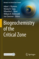 Jon Chorover, Wendy H Yang, Whendee L Silver et al, William H. McDowell, Whendee L. Silver, Adam S. Wymore... - Biogeochemistry of the Critical Zone