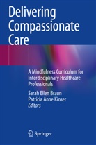 Anne Kinser, Sarah Ellen Braun, Sarah Ellen Braun, Patricia Anne Kinser - Delivering Compassionate Care