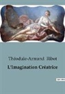 Théodule-Armand Ribot - L'Imagination Créatrice