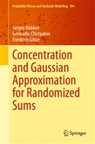 Sergey Bobkov, Gennadiy Chistyakov, Friedri Götze, Friedrich Götze - Concentration and Gaussian Approximation for Randomized Sums