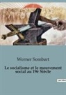 Werner Sombart - Le socialisme et le mouvement social au 19è Siècle