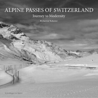  Leuthard, Frédéric Möri, Richard von Tscharner, Richard von Tscharner,  Fondation Carène, Richard von Tscharner - Alpine Passes of Switzerland - Journey to Modernity
