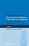 Manfred Hauke - Maria und ihre Heiligtümer in der Kultur der Gegenwart