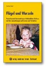 Dorothea Beigel - Flügel und Wurzeln