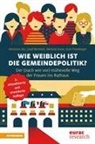 Hermann Atz, Josef J Bernhart, Josef J. Bernhart, Melanie Groß, Melanie u a Gross, Kurt Promberger... - Wie weiblich ist die Gemeindepolitik?