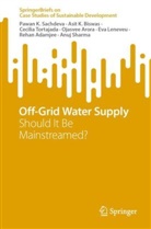 Rehan Adamjee, Ojasvee Arora, Asit K Biswas, Asit K. Biswas, Eva Leneveu, Pawan K Sachdeva... - Off-Grid Water Supply