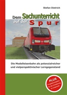 Stefan Dietrich - Dem Sachunterricht auf der Spur