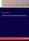 Robert L. Stevenson, Robert Louis Stevenson - The Novels and Tales of Robert Louis Stevenson