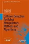 Frank C Park, Frank C. Park, Kyu Min Park - Collision Detection for Robot Manipulators: Methods and Algorithms