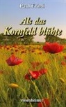 Paul Friedl - Als das Kornfeld blühte