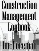 Peter Wallace - Construction Management Logbook for Foreman