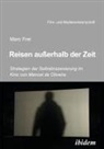 Marc Frei, Jürgen Wulf, Irmbert Schenk, Hans JÃ¼rgen Wulf, Hans Jürgen Wulf - Reisen auÃ�erhalb der Zeit: Strategien der Selbstinszenierung im Kino von Manoel de Oliveiraen auÃ�erhalb der Zeit