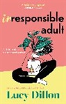Lucy Dillon - Irresponsible Adult