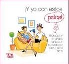Elvira Escribano Velasco - ¡Y yo con estos pelos! : técnicas y rituales para que tu cabello hable bien de ti