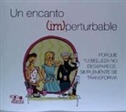 Marisa Rodríguez Abad - Un encanto (im)perturbable : porque tu belleza no desaparece, simplemente se transforma