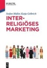 Katja Gelbrich, Stefan Müller - Interreligiöses Marketing