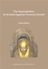 Tamas Mekis - Hypocephalus: An Ancient Egyptian Funerary Amulet