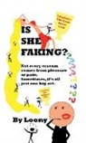 Loony, Taboo World Publishing - Is She Faking?