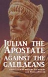 Juilan the Apostate - Against the Galilaeans