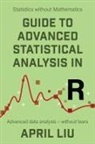April Liu - Guide to Advanced Statistical Analysis in R