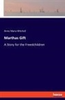 Anne Maria Mitchell - Marthas Gift