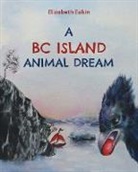 Elizabeth Eakin - A BC Island Animal Dream